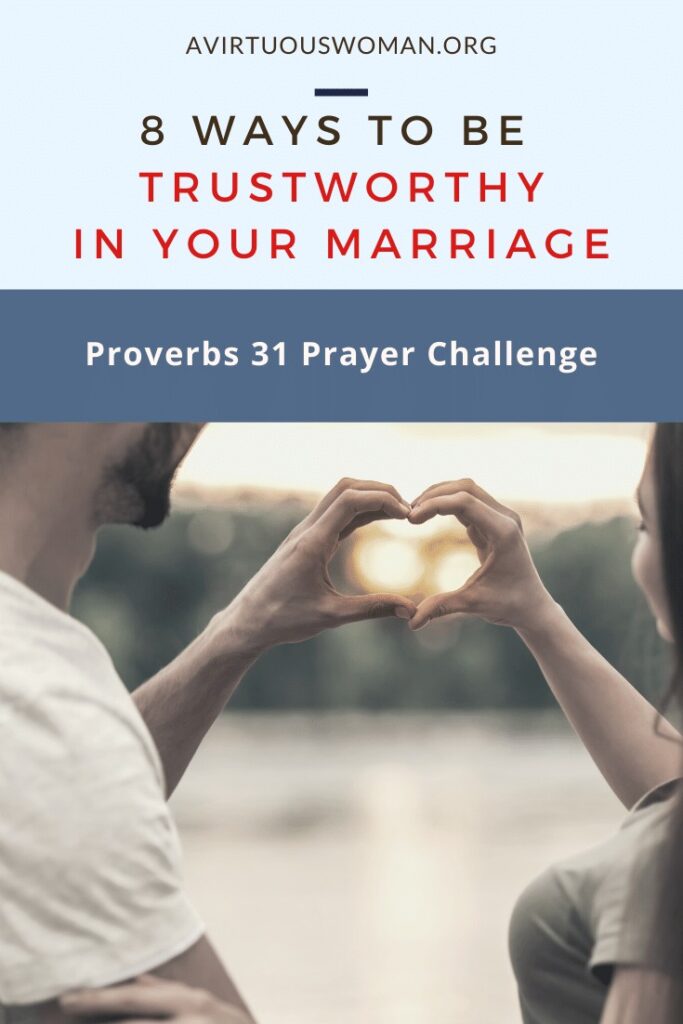 8 Ways to Be Trustworthy in Marriage @ AVirtuousWoman.org