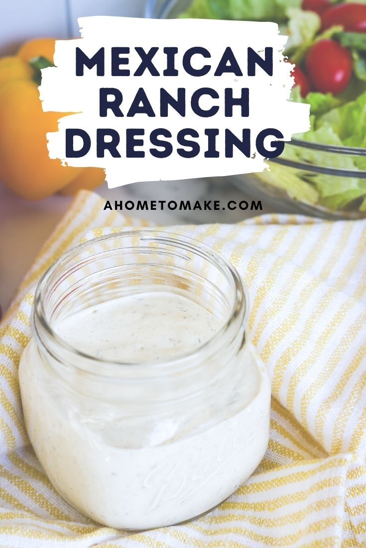A Tasty Mexican Ranch Dressing Recipe You'll Love - The Homemaker's Society