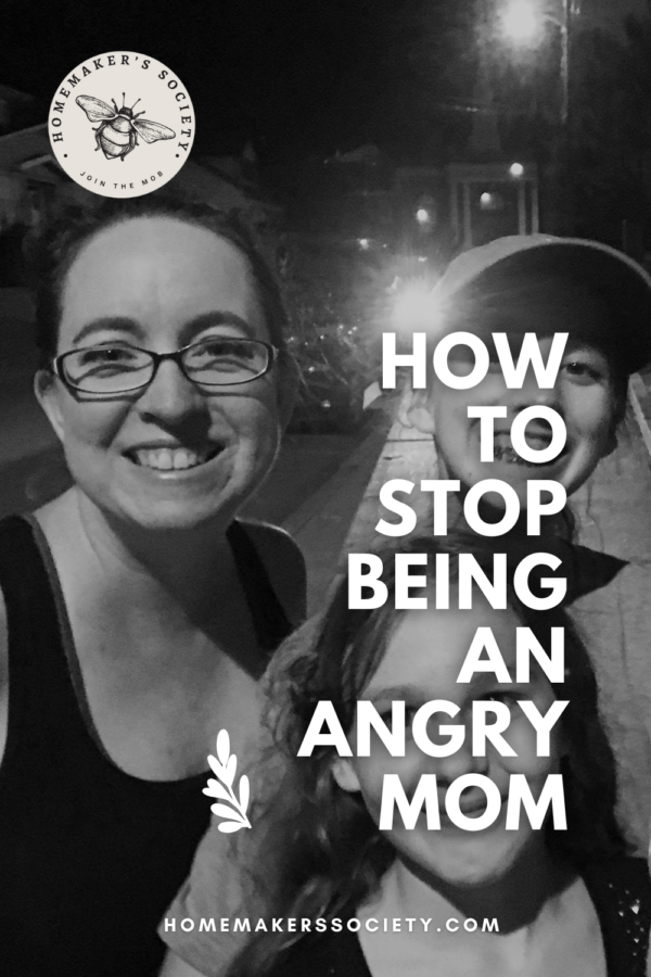 How to Stop Being an Angry Mom