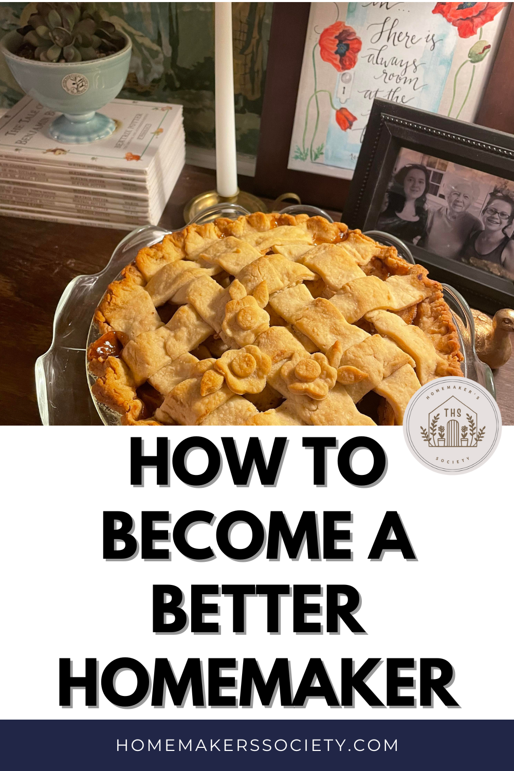 How to Become a Better Homemaker - The Homemaker's Society
